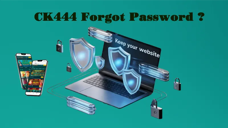 CK444 Forgot Password ?