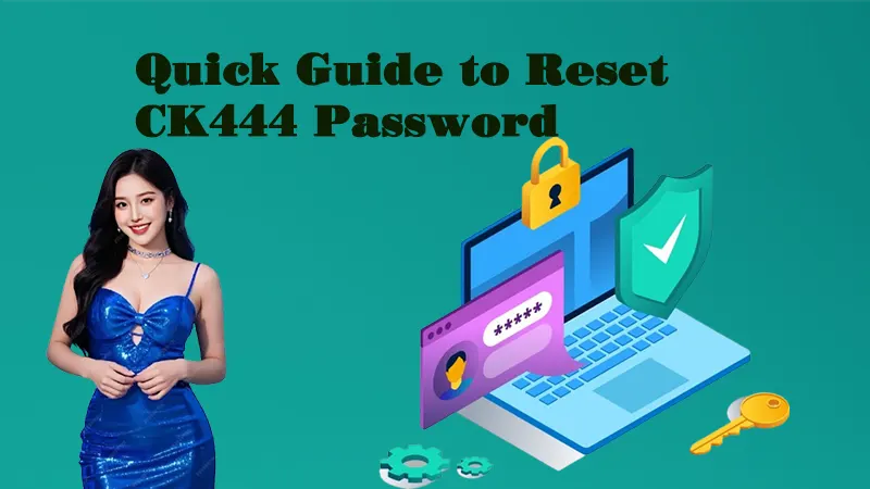 Quick Guide to Reset CK444 Password