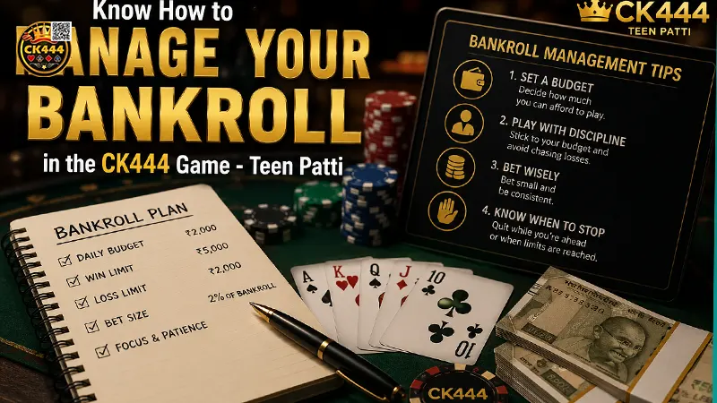 Know How to Manage Your Bankroll in the CK444 Game