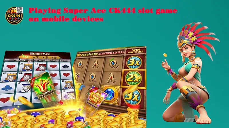 Gameplay features and multiplier system inside Super Ace CK444